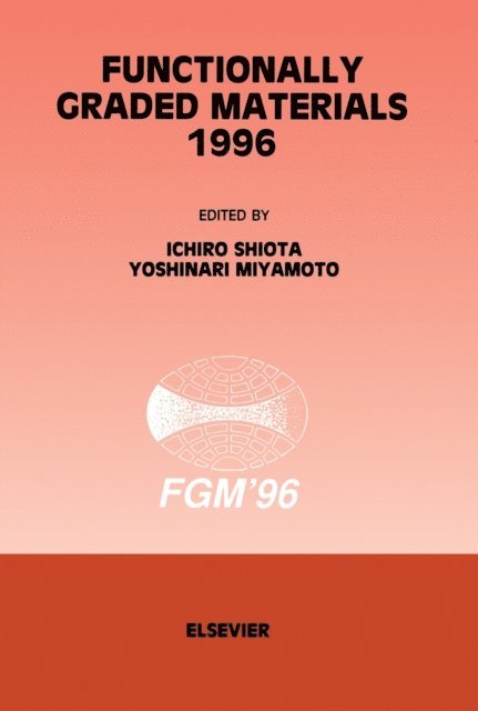 Y. Miyamoto, I. Shiota - Functionally Graded Materials 1996, E-bok