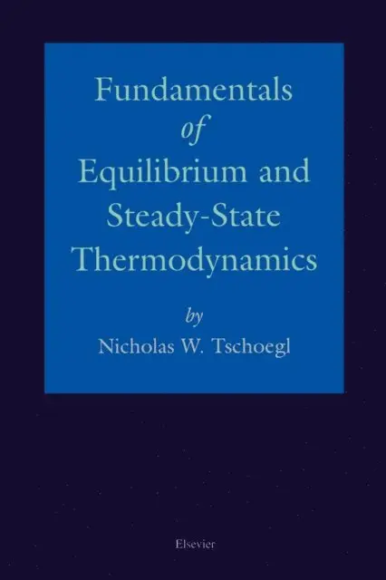 Fundamentals of Equilibrium and Steady-State Thermodynamics