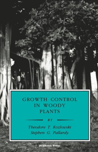 Stephen G. Pallardy, Theodore T. Kozlowski - Growth Control in Woody Plants, E-bok