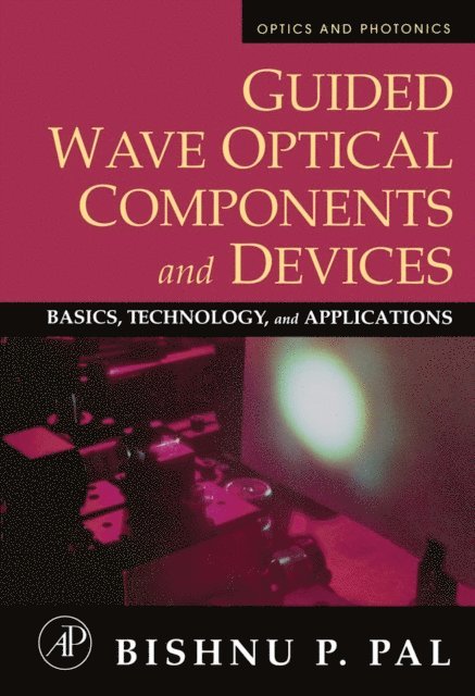 Bishnu P. Pal - Guided Wave Optical Components and Devices, E-bok
