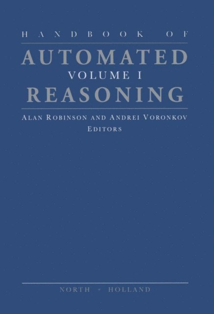 Andrei Voronkov, Alan J.A. Robinson - Handbook of Automated Reasoning, E-bok