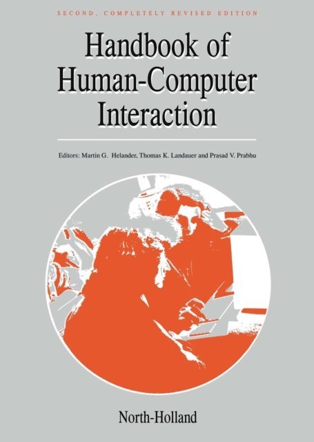 P.V. Prabhu, T.K. Landauer, M.G. Helander - Handbook of Human-Computer Interaction, E-bok