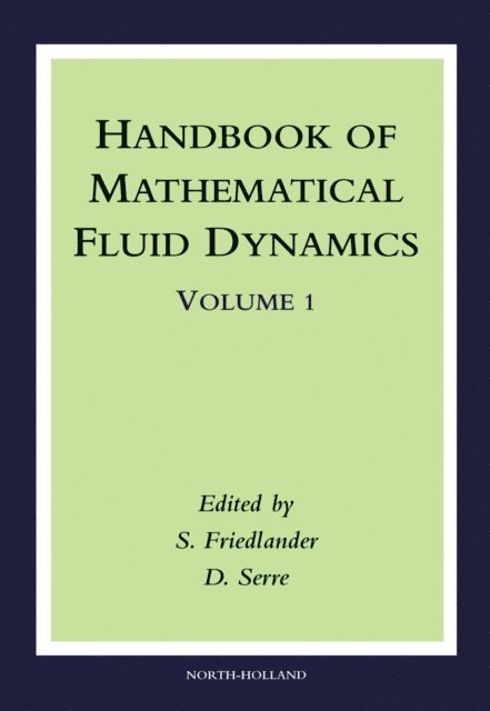 D. Serre, S. Friedlander - Handbook of Mathematical Fluid Dynamics, E-bok
