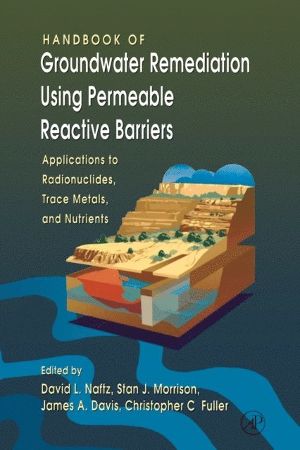 James A. Davis, Christopher C. Fuller, Stan J. Morrison, David Naftz - Handbook of Groundwater Remediation using Permeable Reactive Barriers, E-bok
