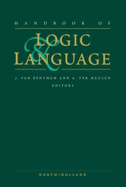 A. ter Meulen, J. van Benthem - Handbook of Logic and Language, E-bok