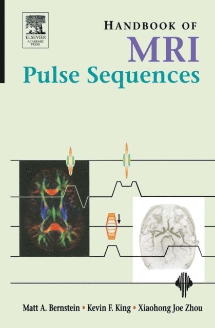 Xiaohong Joe Zhou, Kevin F. King, Matt A. Bernstein - Handbook of MRI Pulse Sequences, E-bok