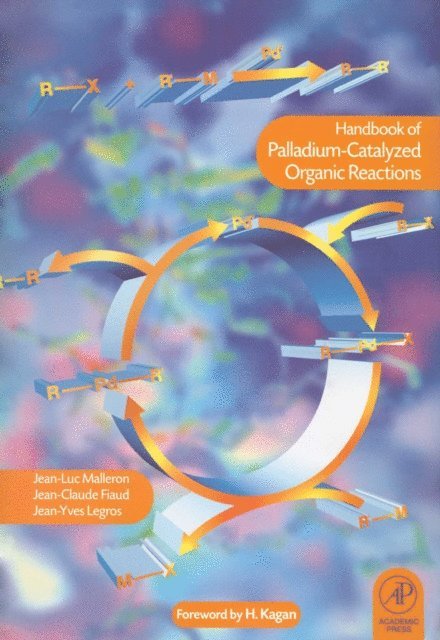 J. Y. Legros, Jean-Luc Malleron, J. C. Fiaud - Handbook of Palladium-Catalysed Organic Reactions, E-bok