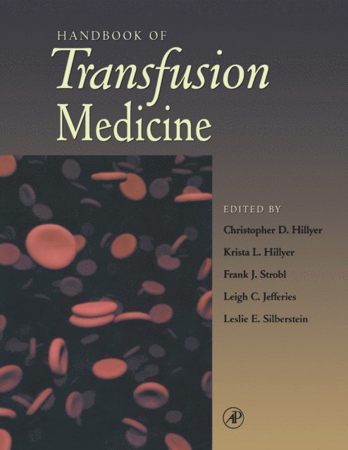 Leslie Silberstein, Leigh Jefferies, Frank Strobl, Krista L. Hillyer, Christopher Hillyer - Handbook of Transfusion Medicine, E-bok