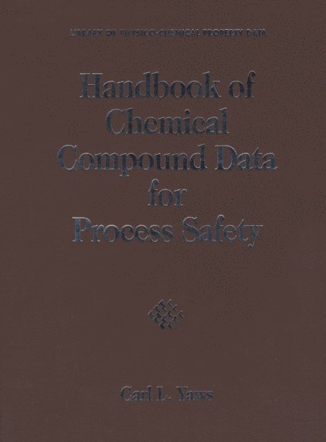 Carl L. Yaws - Handbook of Chemical Compound Data for Process Safety, E-bok