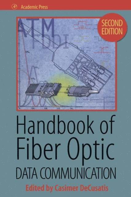 Handbook of Fiber Optic Data Communication, E-bok