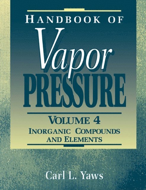 Carl L. Yaws - Handbook of Vapor Pressure: Volume 4, E-bok