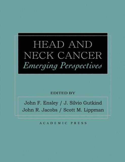 Scott Lippman, John A. Jacobs, Silvio Gutkind, John Frederick Ensley - Head and Neck Cancer, E-bok