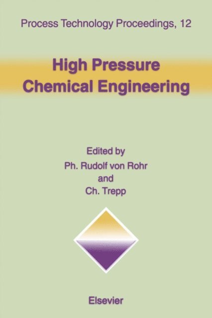 C. Trepp, P.R. von Rohr - High Pressure Chemical Engineering, E-bok