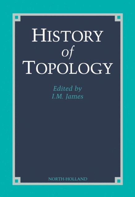 I.M. James - History of Topology, E-bok
