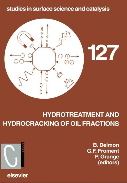 G.F. Froment, P. Grange, B. Delmon - Hydrotreatment and Hydrocracking of Oil Fractions, E-bok