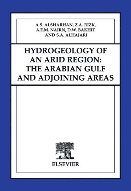 S.A. Alhajari, D.W. Bakhit, A.E.M. Nairn, Z.A. Rizk, A.S. Alsharhan - Hydrogeology of an Arid Region: The Arabian Gulf and Adjoining Areas, E-bok. Tillgänglighet: Lägg i varukorg