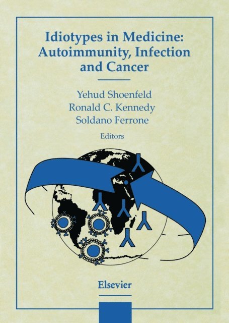 Yehuda Shoenfeld, S. Ferrone, R.C. Kennedy - Idiotypes in Medicine: Autoimmunity, Infection and Cancer, E-bok