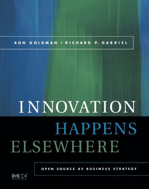 Richard P. Gabriel, Ron Goldman - Innovation Happens Elsewhere, E-bok