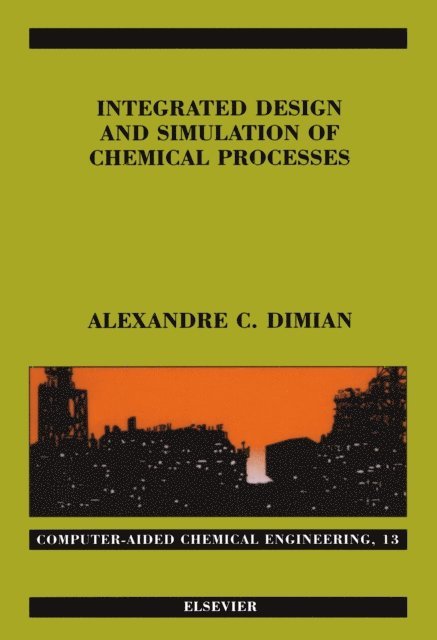 Alexandre C. Dimian - Integrated Design and Simulation of Chemical Processes, E-bok