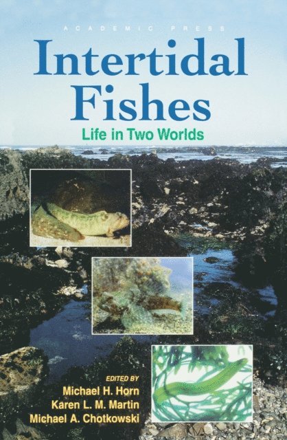 Michael A. Chotkowski, Karen L.M Martin, Michael H. Horn - Intertidal Fishes, E-bok
