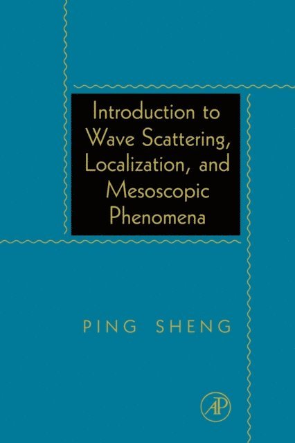Ping Sheng - Introduction to Wave Scattering, Localization, and Mesoscopic Phenomena, E-bok