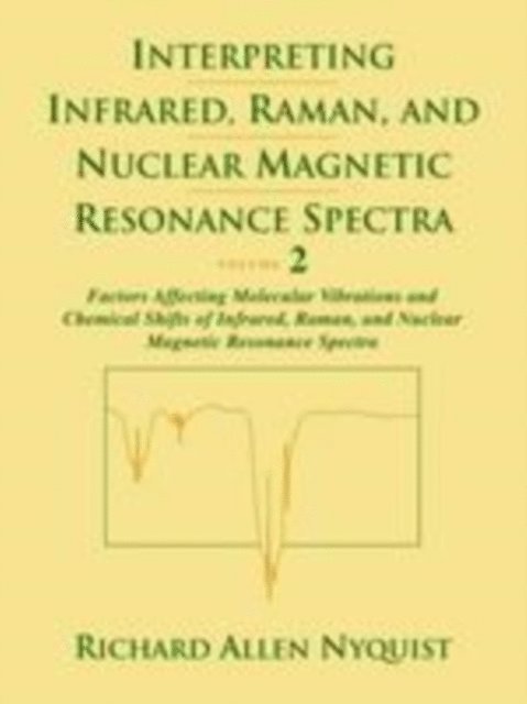 Richard A. Nyquist - Interpreting Infrared, Raman, and Nuclear Magnetic Resonance Spectra, E-bok