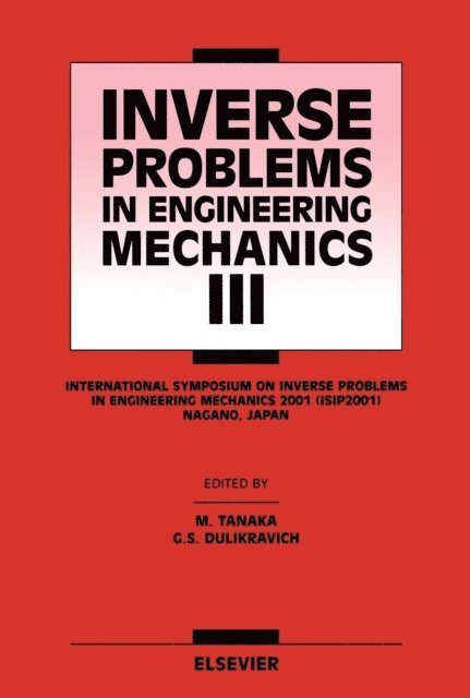 Mana Tanaka, G.S. Dulikravich - Inverse Problems in Engineering Mechanics III, E-bok