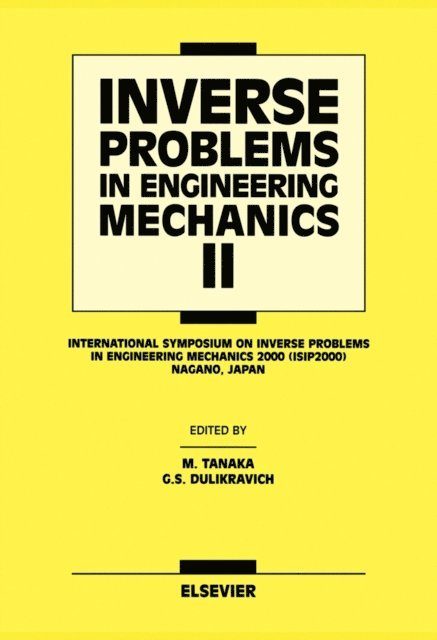 Mana Tanaka, G.S. Dulikravich - Inverse Problems in Engineering Mechanics II, E-bok
