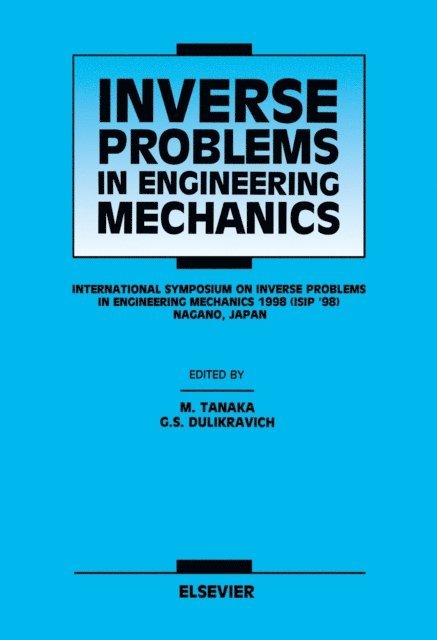 G.S. Dulikravich, Masataka Tanaka - Inverse Problems in Engineering Mechanics, E-bok