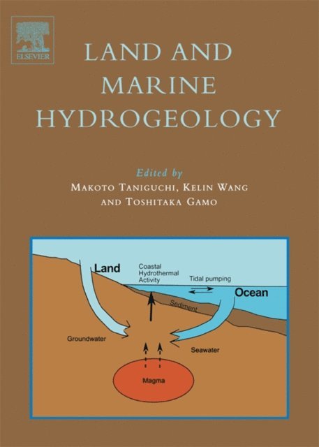 T. Gamo, K. Wang, M. Taniguchi - Land and Marine Hydrogeology, E-bok