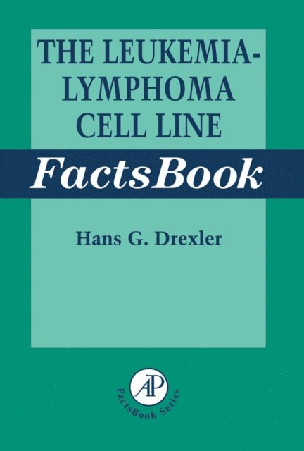 Hans G. Drexler - Leukemia-Lymphoma Cell Line Factsbook, E-bok