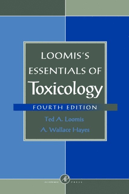 Ted A. Loomis, A. Wallace Hayes - Loomis's Essentials of Toxicology, E-bok