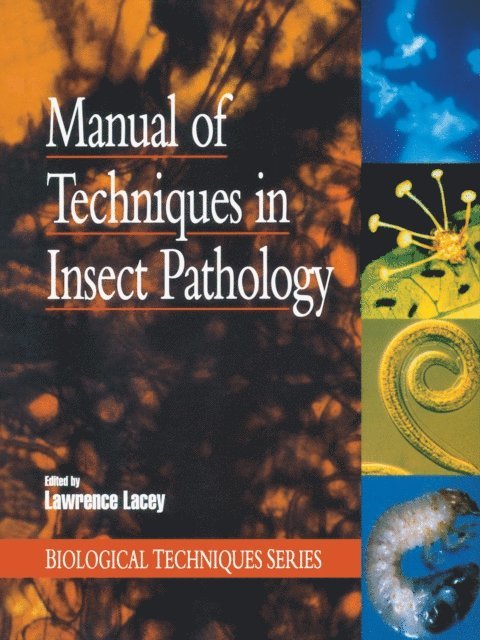 Lawrence A. Lacey - Manual of Techniques in Insect Pathology, E-bok
