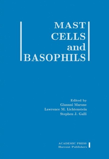 Federica J. Galli, Lawrence M. Lichtenstein, Gianni Marone - Mast Cells and Basophils, E-bok