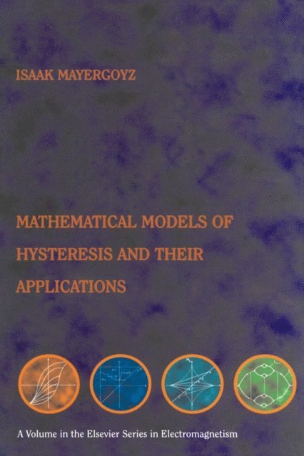 Isaak D. Mayergoyz - Mathematical Models of Hysteresis and their Applications, E-bok
