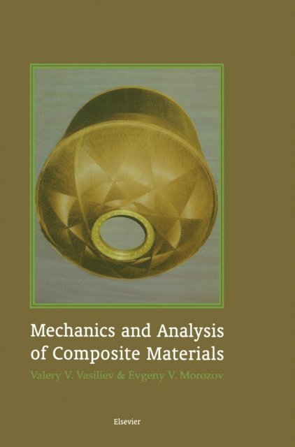 Evgeny V. Morozov, Valery V. Vasiliev - Mechanics and Analysis of Composite Materials, E-bok