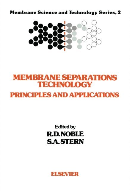 S.A. Stern, R.D. Noble - Membrane Separations Technology, E-bok