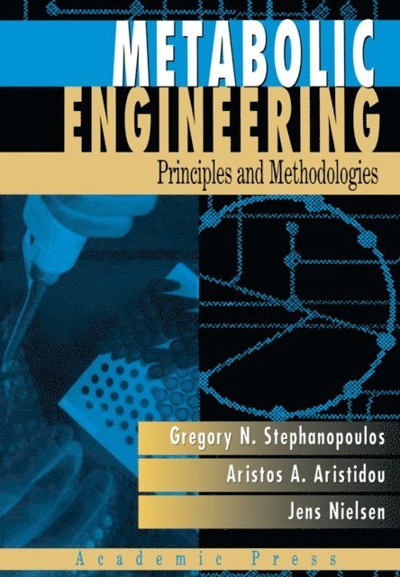 Jens Nielsen, Aristos A. Aristidou, George Stephanopoulos - Metabolic Engineering, E-bok