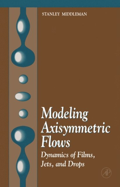 Stanley Middleman - Modeling Axisymmetric Flows, E-bok