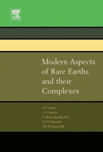 J.-C. G. Bunzli, G.V.S. Rayudu, V. Ramachandra Rao, J.R. Perumareddi, Vinny R. Sastri - Modern Aspects of Rare Earths and their Complexes, E-bok