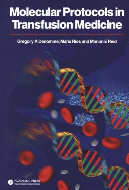 Marion E. Reid, Maria Rios, Gregory A. Denomme - Molecular Protocols in Transfusion Medicine, E-bok