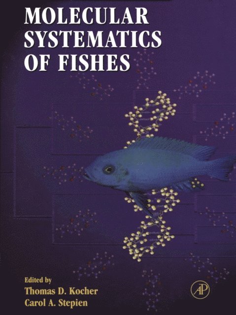 Carol A. Stepien, Thomas D. Kocher - Molecular Systematics of Fishes, E-bok