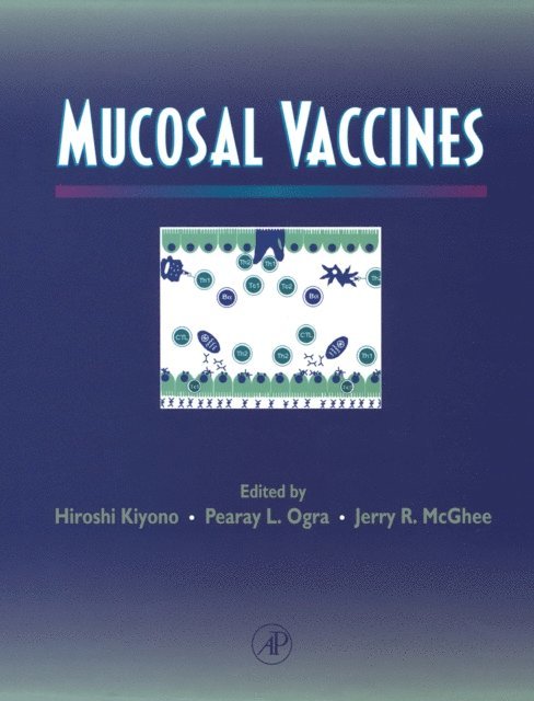Hiroshi Kiyono, Jerry R. McGhee, Pearay L. Ogra - Mucosal Vaccines, E-bok