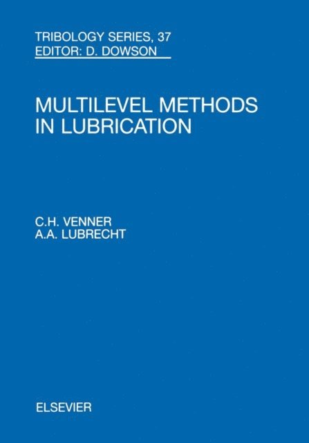 A A Lubrecht, C.H. Venner - Multi-Level Methods in Lubrication, E-bok