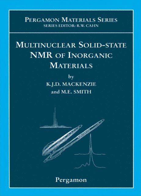 M.E. Smith, Kenneth J.D. MacKenzie - Multinuclear Solid-State Nuclear Magnetic Resonance of Inorganic Materials, E-bok