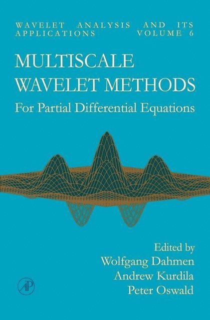 Peter Oswald, Andrew Kurdila, Wolfgang Dahmen - Multiscale Wavelet Methods for Partial Differential Equations, E-bok