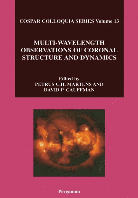 D. Cauffman, Penny Martens - Multi-Wavelength Observations of Coronal Structure and Dynamics, E-bok