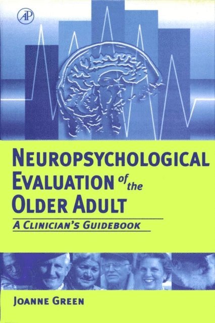 Joanne Green - Neuropsychological Evaluation of the Older Adult, E-bok