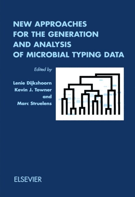 Mark J Struelens, K.J. Towner, L. Dijkshoorn - New Approaches for the Generation and Analysis of Microbial Typing Data, E-bok