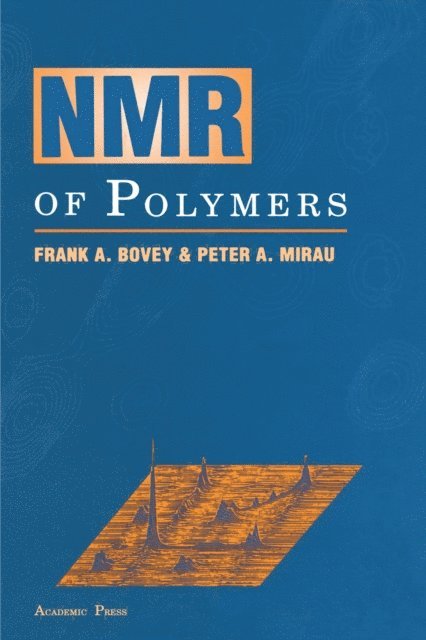 Peter A. Mirau, Frank A. Bovey - NMR of Polymers, E-bok